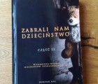 Publikacja "Zabrali nam dzieciństwo - część II" już dostępna